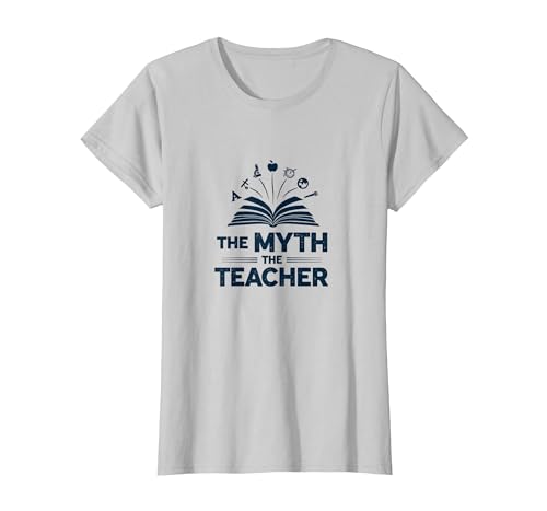 Cadeau Humoristique pour Homme Teachers The Myth The Legend T-Shirt, Femme, Argent, L