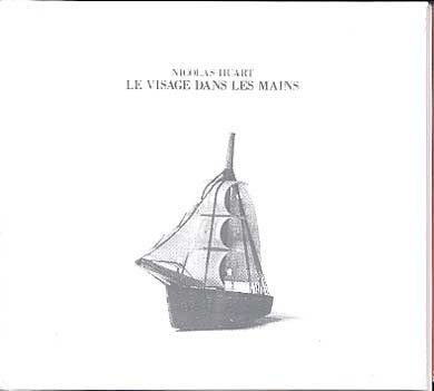 Le Visage Dans Les Mains [Audio CD] Nicolas Huart; Maxime Grenier-Delisle; François Michon and François Coté