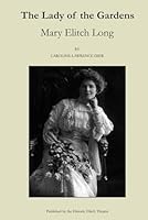 The Lady of the Gardens: Mary Elitch Long B0CQRJNG2L Book Cover