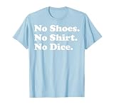 Fast Times No Shoes No Shirt No Dice Graphic T-Shirt T-Shirt