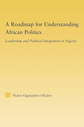 A Roadmap for Understanding African Politics (African Studies)