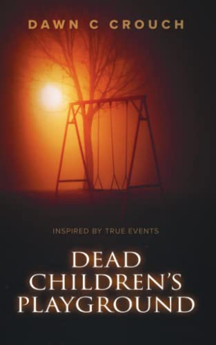 Dead Children's Playground: Based on a Rocket City Urban Legend - image 1