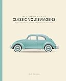  The Complete Book of Classic Volkswagens: Beetles, Microbuses, Things, Karmann Ghias, and More (Complete Book Series)