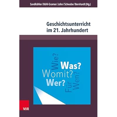 Geschichtsunterricht im 21. Jahrhundert