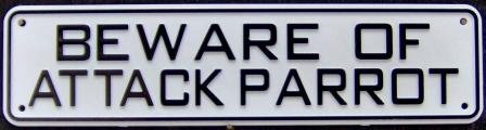 Beware Of Attack Parrot Sign