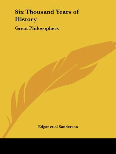 Six Thousand Years of History: Great Philosophers Paperback โ March 10, 2003