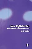 Labour Rights in Crisis: Measuring the Achievement of Human Rights in the World of Work