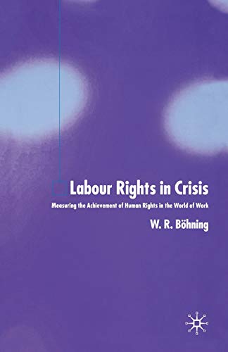 Labour Rights in Crisis: Measuring the Achievement of Human Rights in the World of Work