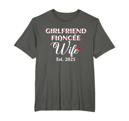 Girlfriend Fiancée Wife Est. 2025 Funny Women's Marriage T-Shirt