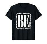 Be Humble - Be Positive Inspirational Quote - Classic T-Shirt
