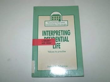 Interpreting residential life: Values to practise (Residential social work)