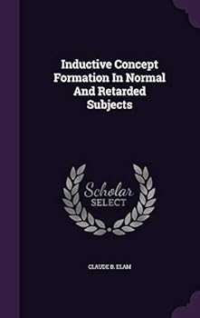 Hardcover Inductive Concept Formation In Normal And Retarded Subjects Book