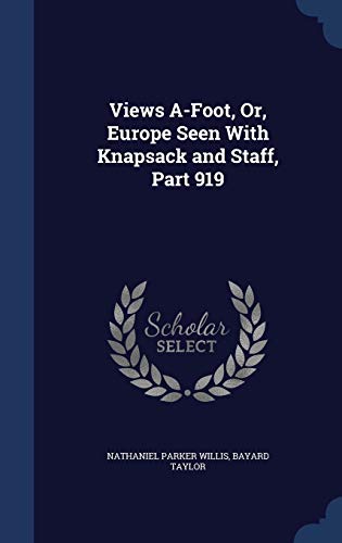 Views A-Foot, Or, Europe Seen With Knapsack and... 1297922646 Book Cover