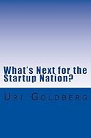 What's Next for the Startup Nation?: A blueprint for sustainable innovation 150292854X Book Cover