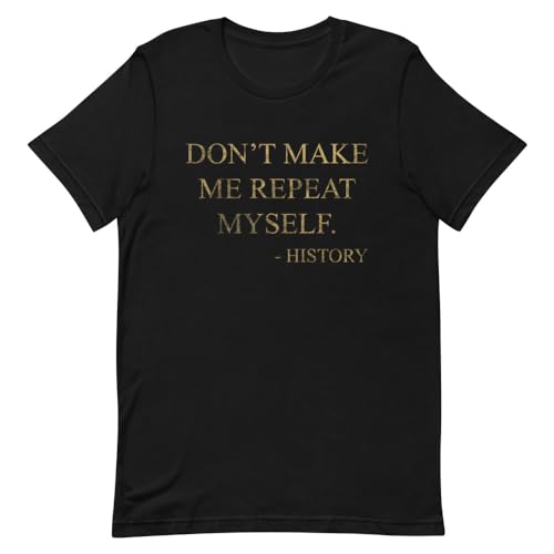 May Start Talking About History Gags Quote Tee Shirt Funny Historiography
