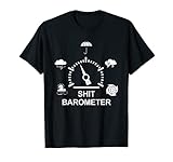 wetterbarometer ehe Dieses T-Shirt ist perfekt für alle, die immer das Wetter und den Druck eines Scheißsturms, Scheißensturms, Scheißhurrikans, Scheißabyss oder der Winde der Scheide messen. Tolles Geschenk
