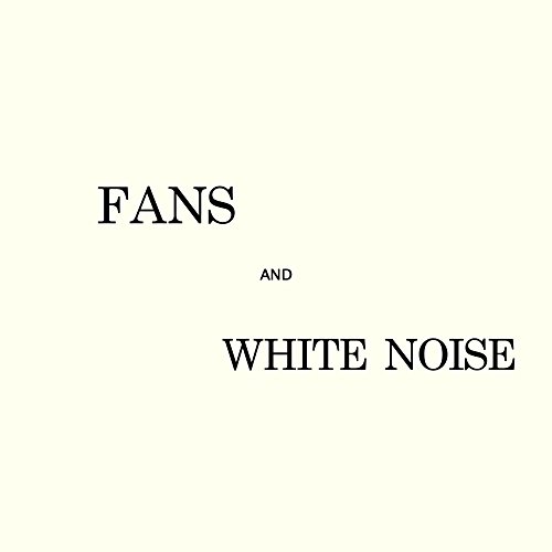 Fans and White Noise Baby Sleep Sounds, White Noise for