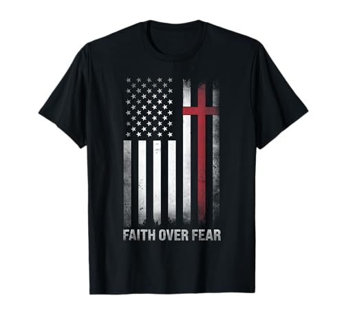 Christian US USA Flag American Christ Faith Over Fear Cross T-Shirt