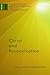 Christ and Reconciliation: A Constructive Christian Theology for the Pluralistic World, vol. 1 (A Constructive Chr Theol Plur World)