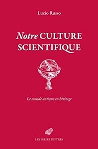 Livres Couvertures de Notre culture scientifique : Le monde antique en héritage