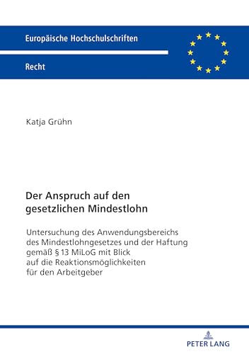 Der Anspruch auf den gesetzlichen Mindestlohn (Europäische Hochschulschriften Recht) (German Edition)