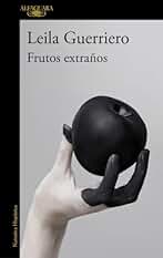 Frutos extraños: Crónicas reunidas (2001-2019) (Hispánica)