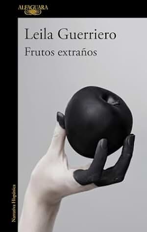 Frutos extraños: Crónicas reunidas (2001-2019) (Hispánica)