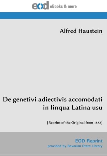 De genetivi adiectivis accomodati in linqua Latina usu (Latin Edition)