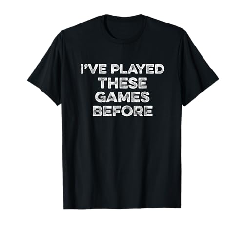 I've Played These Games Before Meme Game Funny Gamer Gaming T-Shirt