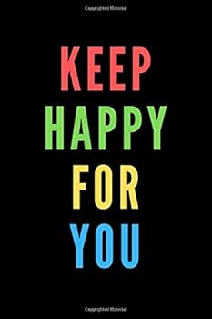 Keep Happy for You : Keep Happy for You 6 X 9 Blank Gift Notebook Journal