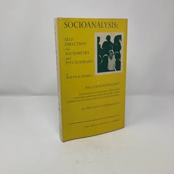 Hardcover Socioanalysis: Self-Direction via Sociometry and Psychodrama Book