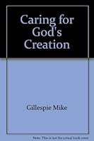 Caring for God's creation: A 4-week course to help junior highers understand how to take care of the environment according to God's original plan (Group's active Bible curriculum) 1559451211 Book Cover