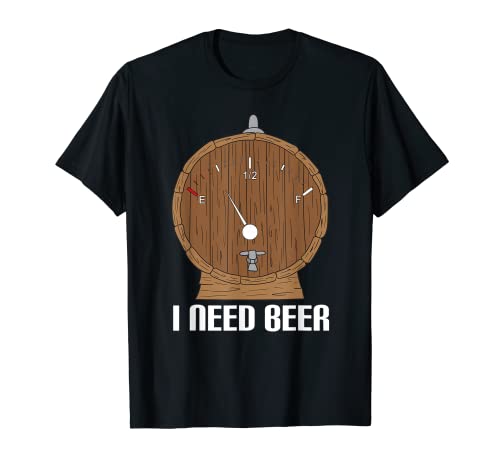 Camiseta I Need Beer Barrel Running Out of Supply Camiseta