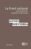 nationale front kolumbien  Le Front national: Entre extrémisme, populisme et démocratie (Interventions) (French Edition)