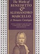 Hardcover The Music of Benedetto and Alessandro Marcello: A Thematic Catalogue with Commentary on the Composers, Repertory, and Sources Book