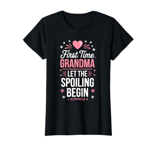 Camiseta para abuela con texto en inglés "First Time Grandma Let The Spoiling Begin" Camiseta