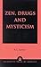 Zen, Drugs, and Mysticism