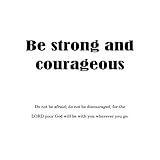 Wall Paper Be Strong and Courageous Do Not Be Afraid Do Not Be Discouraged Wall Decal Vinyl Sticker Home Wall Art Decor Removable Wall Stickers Quote Decal for Living Room Bedroom 28'