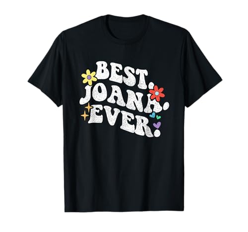 Retro Groovy Best Joana Ever First Name Mother's Day Girl T-Shirt
