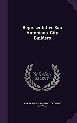 Representative San Antonians. City Builders