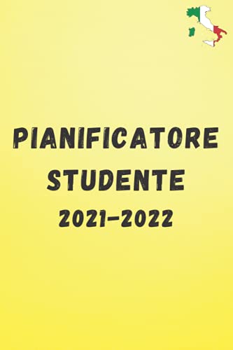 PIANIFICATORE STUDENTE 2021-2022: A5 Pianificatore per studenti e professionisti delle scuole superiori per pianificare un anno scolastico di successo ... 2021 a Agosto 2022 |Registro di Classe