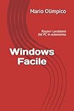 windows8facile avis  Windows Facile: Risolvi i problemi del PC in autonomia