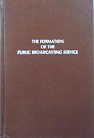 The Formation of the Public Broadcasting Service 0405117698 Book Cover