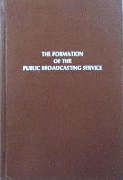 Hardcover The Formation of the Public Broadcasting Service Book