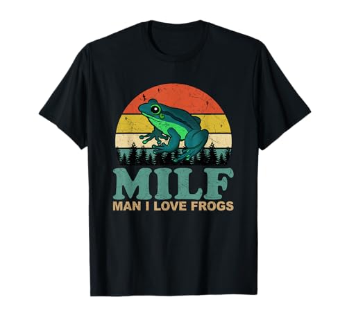 Man I Love Frogs-M.I.L.F.-Funny Saying Frog-Amphibian Lovers T-Shirt