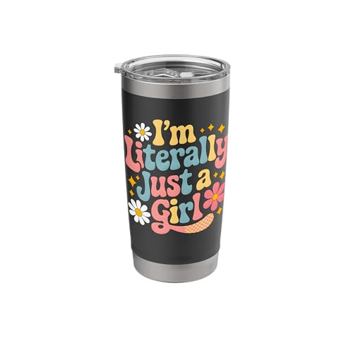 I'm Literally Just A Girl Funny Cute Girls Saying Humor Stainless Steel Insulated Tumbler