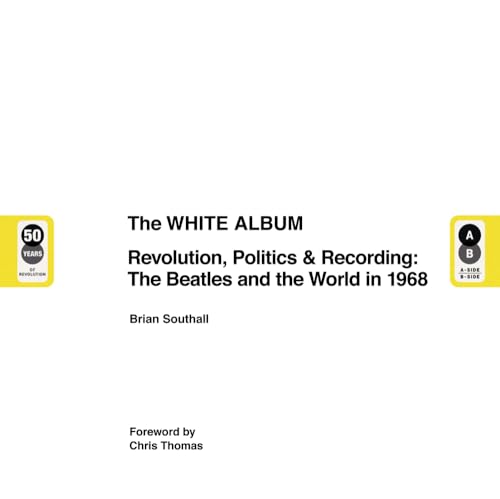 The White Album: Revolution, Politics & Recording: The Beatles and the World in 1968