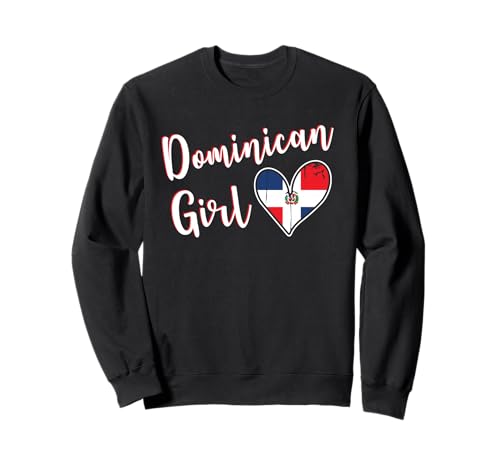 Proud Dominican Girl Dominican Republic Flag Girlfriend Wife Sudadera