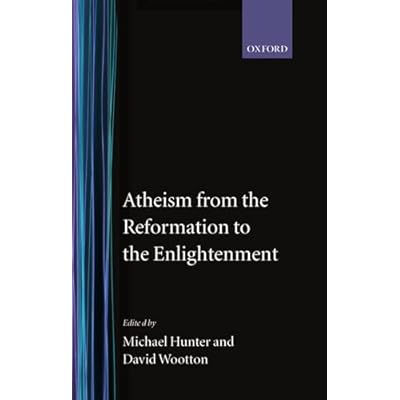 Atheism from the Reformation to the Enlightenment