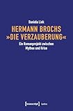 Hermann Brochs »Die Verzauberung«: Ein Romanprojekt zwischen Mythos und Krise (Lettre) - Daniela Link 